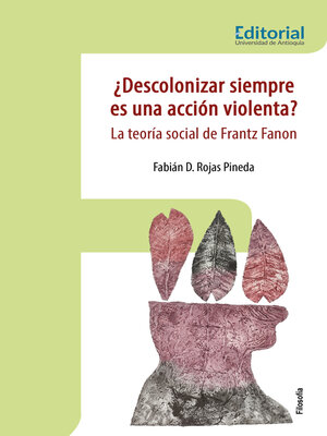 cover image of ¿Descolonizar siempre es una acción violenta?